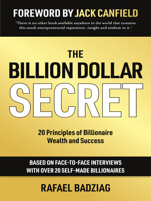 Title details for The Billion Dollar Secret: 20 Principles of Billionaire Wealth and Success by Rafael Badziag - Available